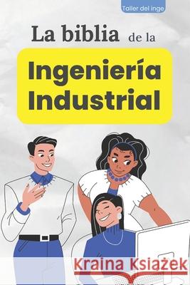 La biblia de la Ingenieria Industrial Israel Laisequilla   9798379080686