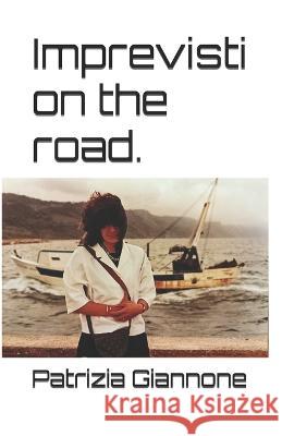 Imprevisti on the road. Giovanni Perreca Patrizia Giannone  9798379094324 Independently Published