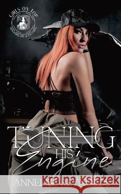 Tuning His Engine: A Sunset Falls Novella Annelise Reynolds   9798379182519
