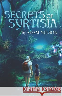 Secrets of Syrtisia Adam Nelson   9798379184940