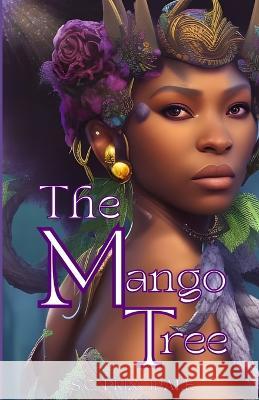 The Mango Tree: A Fairytale Fantasy Romance S C Principale   9798379198206 Independently Published
