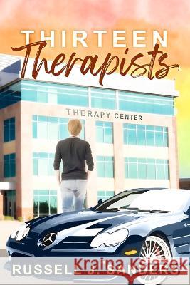 Thirteen Therapists Russell J Sanders   9798379203108 Independently Published