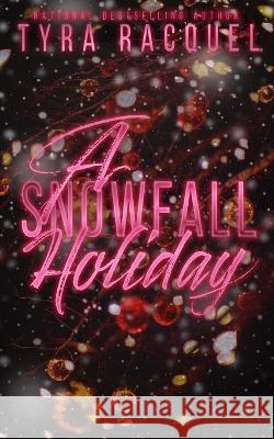 A Snowfall Holiday Tyra Racquel   9798379215743