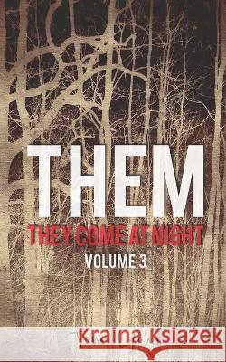Them: They Come at Night, Volume 3 Tom Lyons   9798379221836 Independently Published