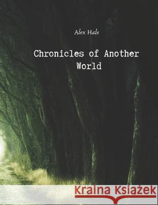 Chronicles of Another World David Asuquo Alex Hale  9798379259099 Independently Published