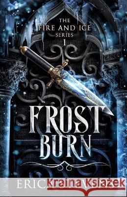 Frost Burn (The Fire and Ice Series, Book 1) Leslie Mitchell Erica Stevens  9798379314231 Independently Published