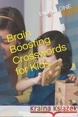 Brain Boosting Crosswords for Kids Bilal Ahmad Lone 9798379373139