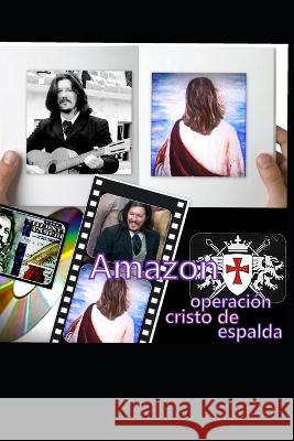 Operacion Cristo de espalda Ivan Lazaro Albuerne Gonzalez   9798379387839 Independently Published
