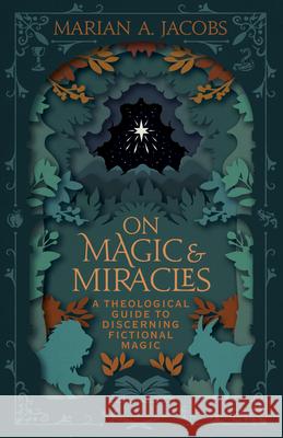 On Magic & Miracles Marian A. Jacobs 9798384501268