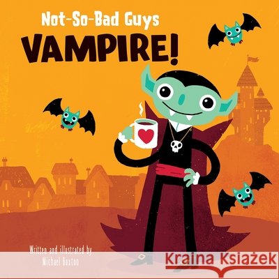 Not-So-Bad Guys Vampire! Buxton, Michael, Buxton, Michael 9798384600558 Sunbird Books