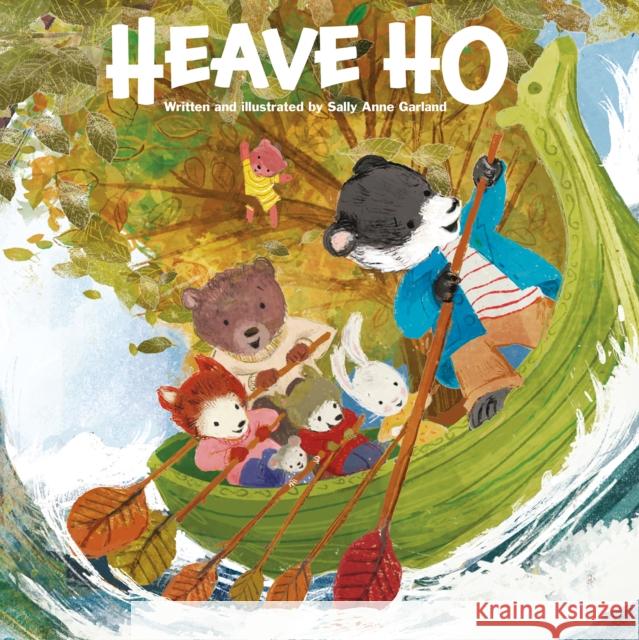 Heave Ho Sally Anne Garland 9798384602507 Phoenix International Publications, Incorpora