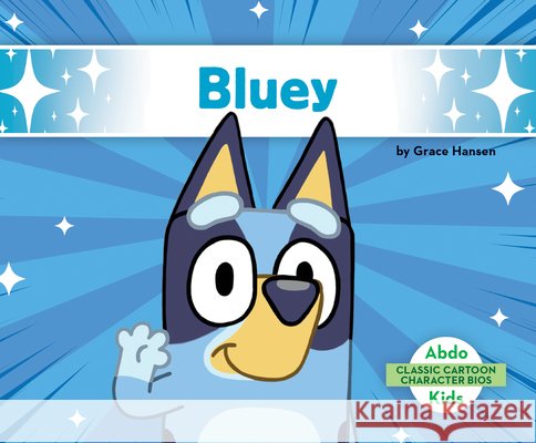 Bluey Grace Hansen 9798384907428