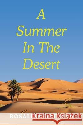 A Summer In The Desert Rosalie Gilliland 9798385001446