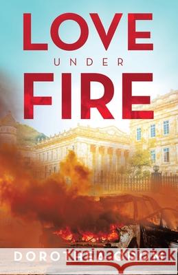 Love under Fire Dorothea Odom 9798385015566