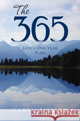 The 365: God's One-Year Plan Caren Ellison 9798385019700