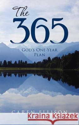 The 365: God's One-Year Plan Caren Ellison 9798385019717