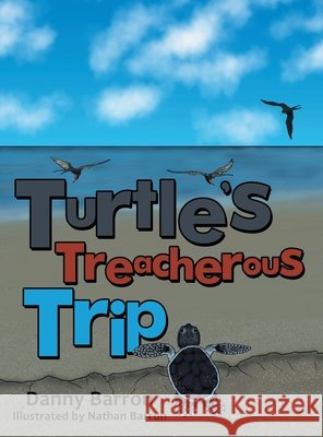 Turtle's Treacherous Trip Danny Barron, Nathan Barron 9798385026197