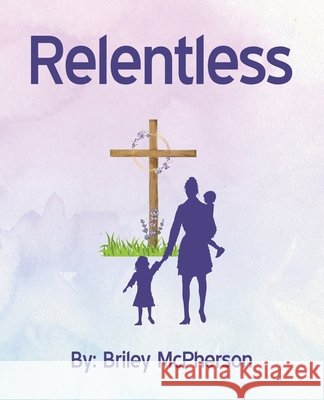 Relentless Briley McPherson 9798385028931