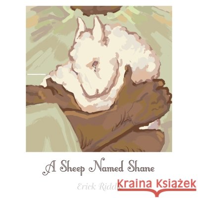 A Sheep Named Shane Riddle, Erick 9798385062355