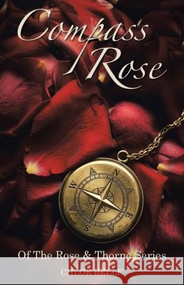 Compass Rose: Of The Rose & Thorne Series Chloe Belle 9798385082407