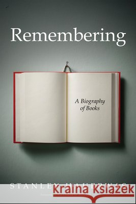 Remembering Hauerwas, Stanley, Rovati, Alessandro 9798385200436