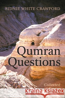 Qumran Questions: Collected Essays Crawford, Sidnie White 9798385218455 Cascade Books