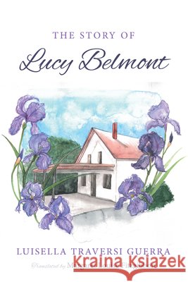The Story of Lucy Belmont Luisella Traversi Guerra, Margaret Louise Fitzgibbon 9798385223602