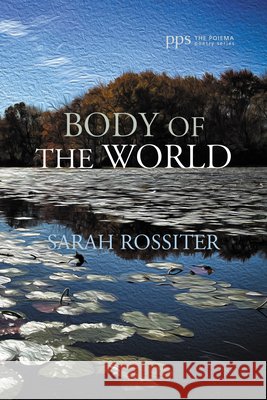 Body of the World Rossiter, Sarah 9798385241958