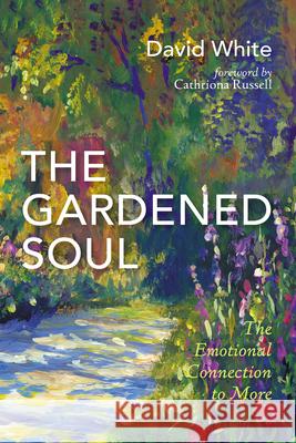 The Gardened Soul David White 9798385247202
