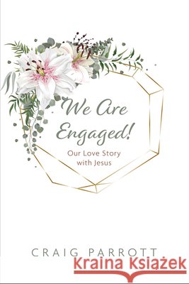 We Are Engaged! Parrott, Craig 9798385248407