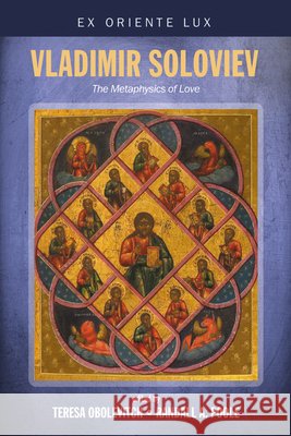 Vladimir Soloviev: The Metaphysics of Love Obolevitch, Teresa, Poole, Randall A. 9798385259632 Pickwick Publications