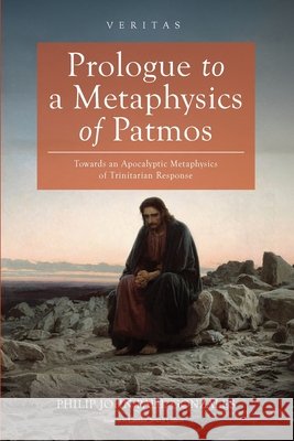 Prologue to a Metaphysics of Patmos Gonzales, Philip John Paul, Smith Gilson, Caitlin 9798385277001