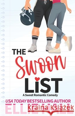 The Swoon List: a sweet romantic comedy Ellie Hall   9798385527731
