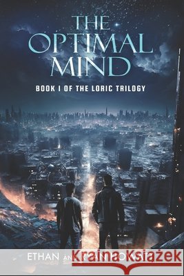 The Optimal Mind Ryan Howatt, Maria Howatt, Ethan E Howatt 9798385540488