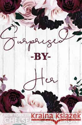 Surprised By Her Chelsea M Cameron   9798385542765 Independently Published