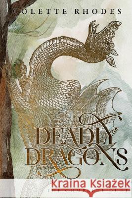 Deadly Dragons: The Complete Duet Colette Rhodes   9798385554829 Independently Published