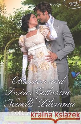 Obsession and Desire: Catherine Nowell's Dilemma Maria Isabel Salsench Olle   9798385597819 Independently Published