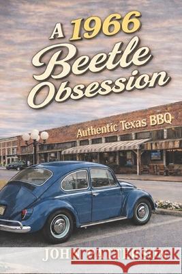 A 1966 Beetle Obsession John Patterson   9798385743377 Independently Published