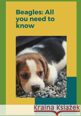Beagles: All you need to know! Paul Fink   9798385766208 Independently Published