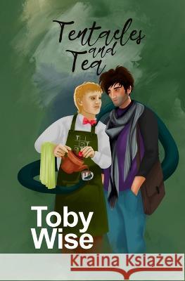 Tentacles and Tea Toby Wise   9798385856497