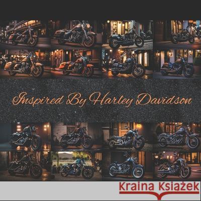 Inspired By Harley Davidson Justin Hoke   9798385867554