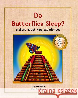 Do Butterflies Sleep? Janice Garden MacDonald   9798385971992