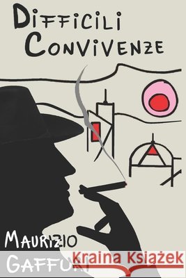 Difficili convivenze Maurizio Gaffuri   9798386029494