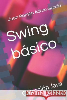 Swing basico Juan Ramon Alfaro Garcia   9798386038014