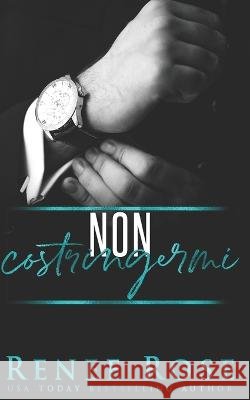 Non costringermi Ema Ferrari Renee Rose  9798386087876 Independently Published