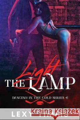 Light the Lamp Lexy Timms   9798386122300 Independently Published