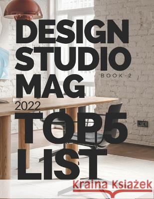 Design Studio Mag: Top 5 List 2022 Mariano Limongello Design Studio Mag  9798386243616 Independently Published