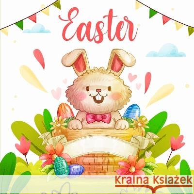Easter: From Bunnies to Baskets J M Springwood   9798386287115 Independently Published