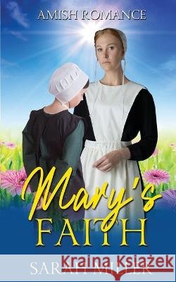 Mary's Faith Sarah Miller   9798386291648 Independently Published
