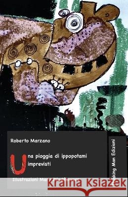 Una pioggia di ippopotami imprevisti Mary Blindflowers Roberto Marzano  9798386311803 Independently Published